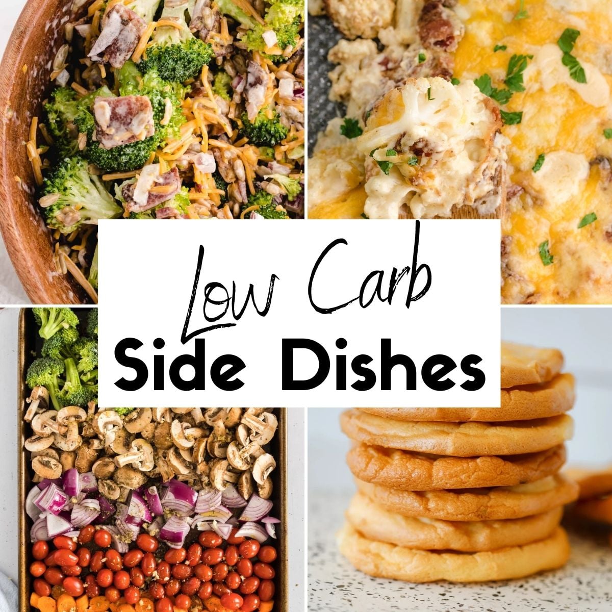 low carb side dishes collage of salads casseroles vegetables and breads
