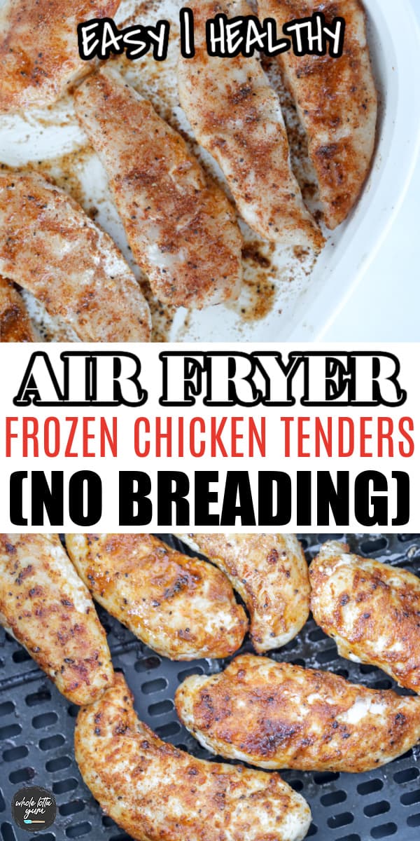 Air Fryer Frozen Chicken Tenders (No Breading) Whole Lotta Yum