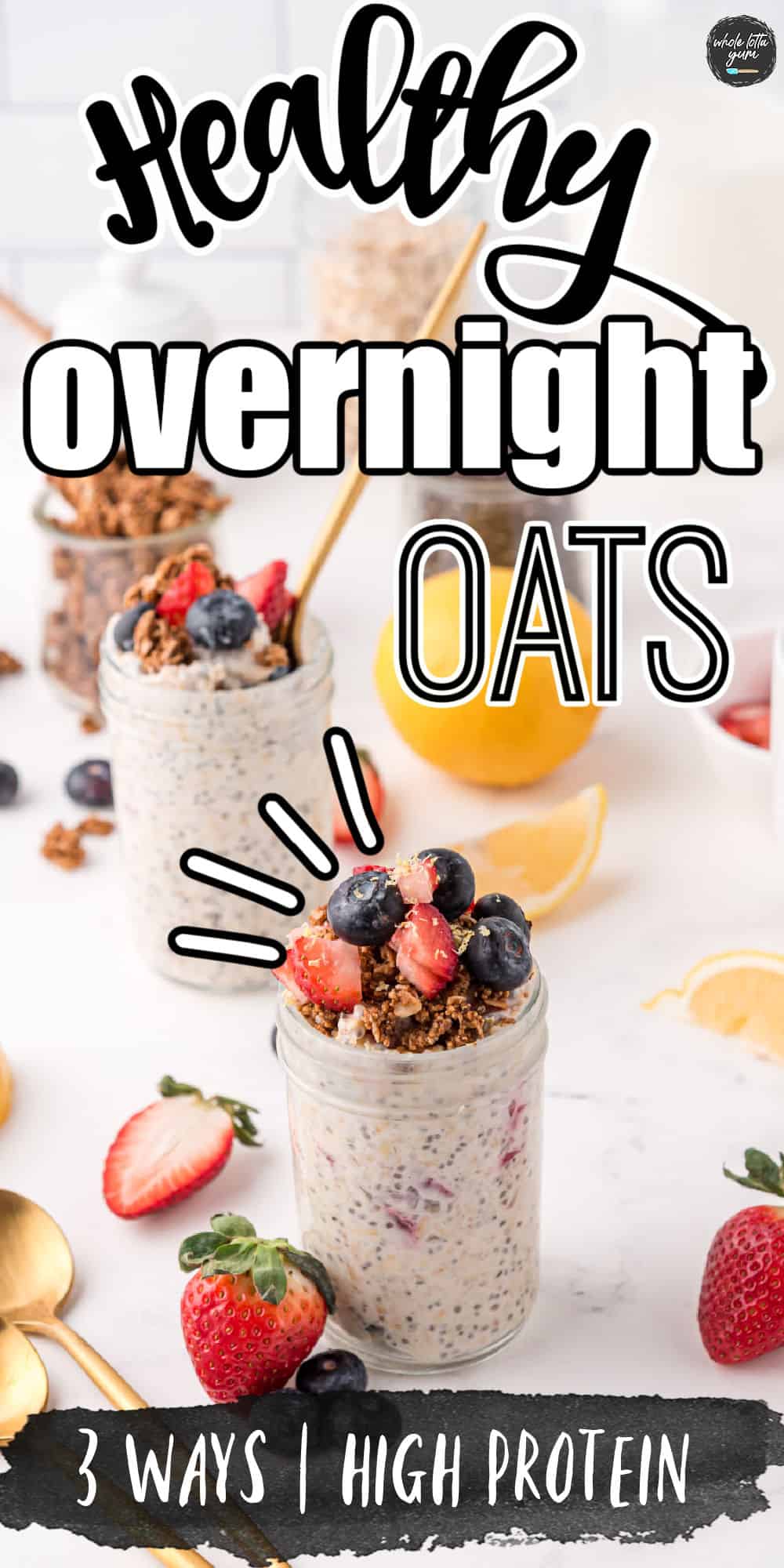 Healthy Overnight Oats (with Chia Seeds and Yogurt) 3 Ways!