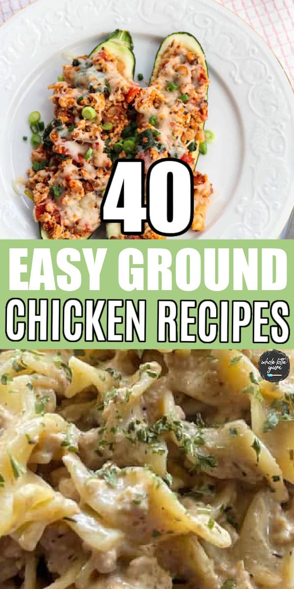 45 Easy Ground Chicken Recipes Whole Lotta Yum
