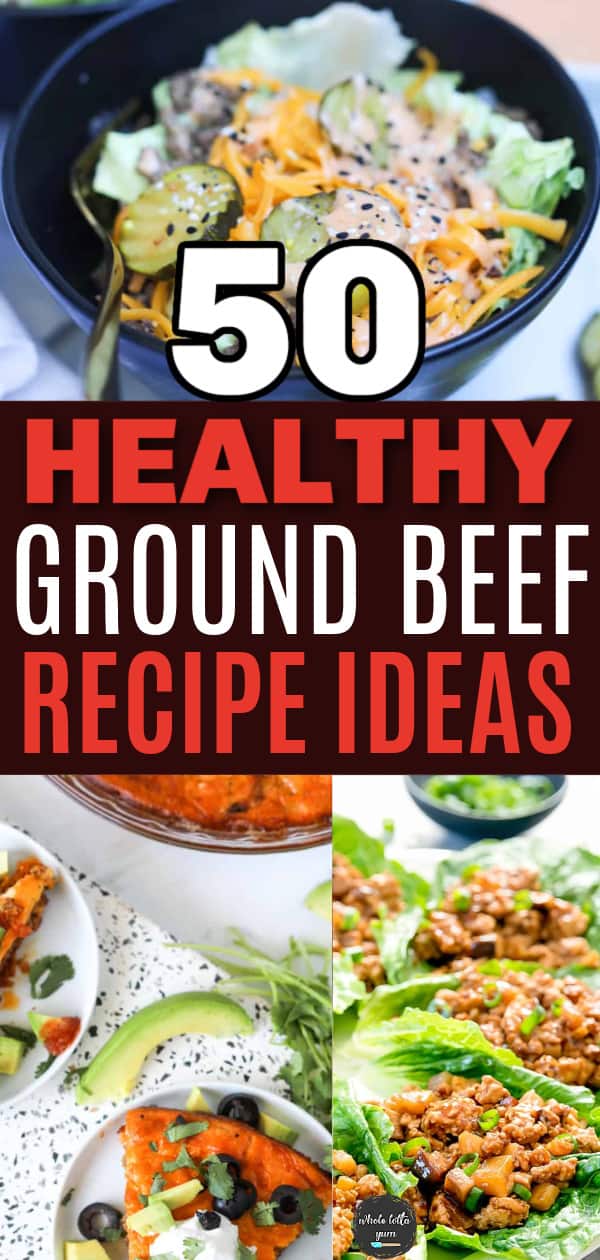 50 Healthy Dinner Recipes with Ground Beef - Whole Lotta Yum