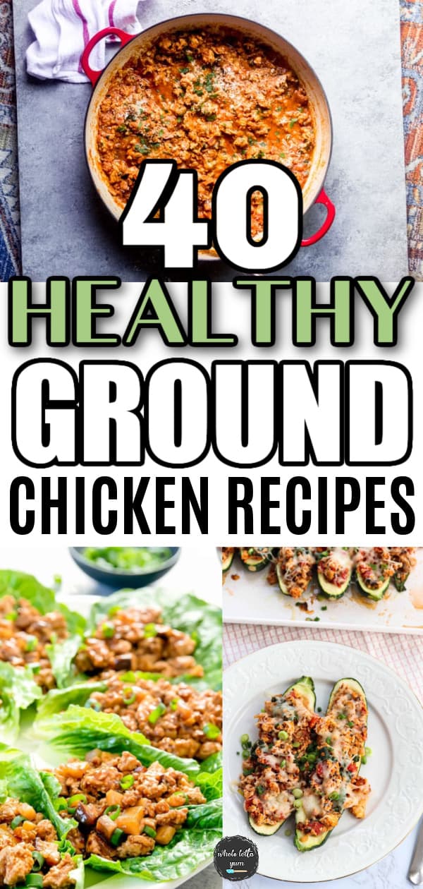 45 Easy Ground Chicken Recipes Whole Lotta Yum