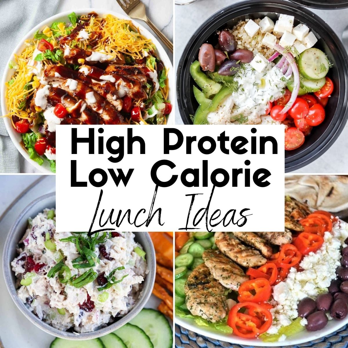 Collage Featuring High Protein Low Calorie Lunch Ideas